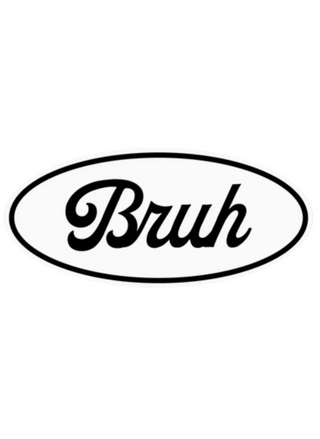 Bruh Sticker
