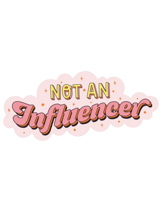 Not an Influencer Sticker